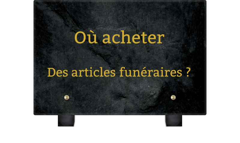 Article funéraire  : Où en acheter ?